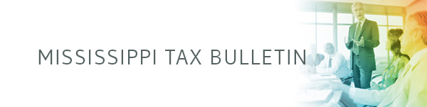 Mississippi Tax Bulletin