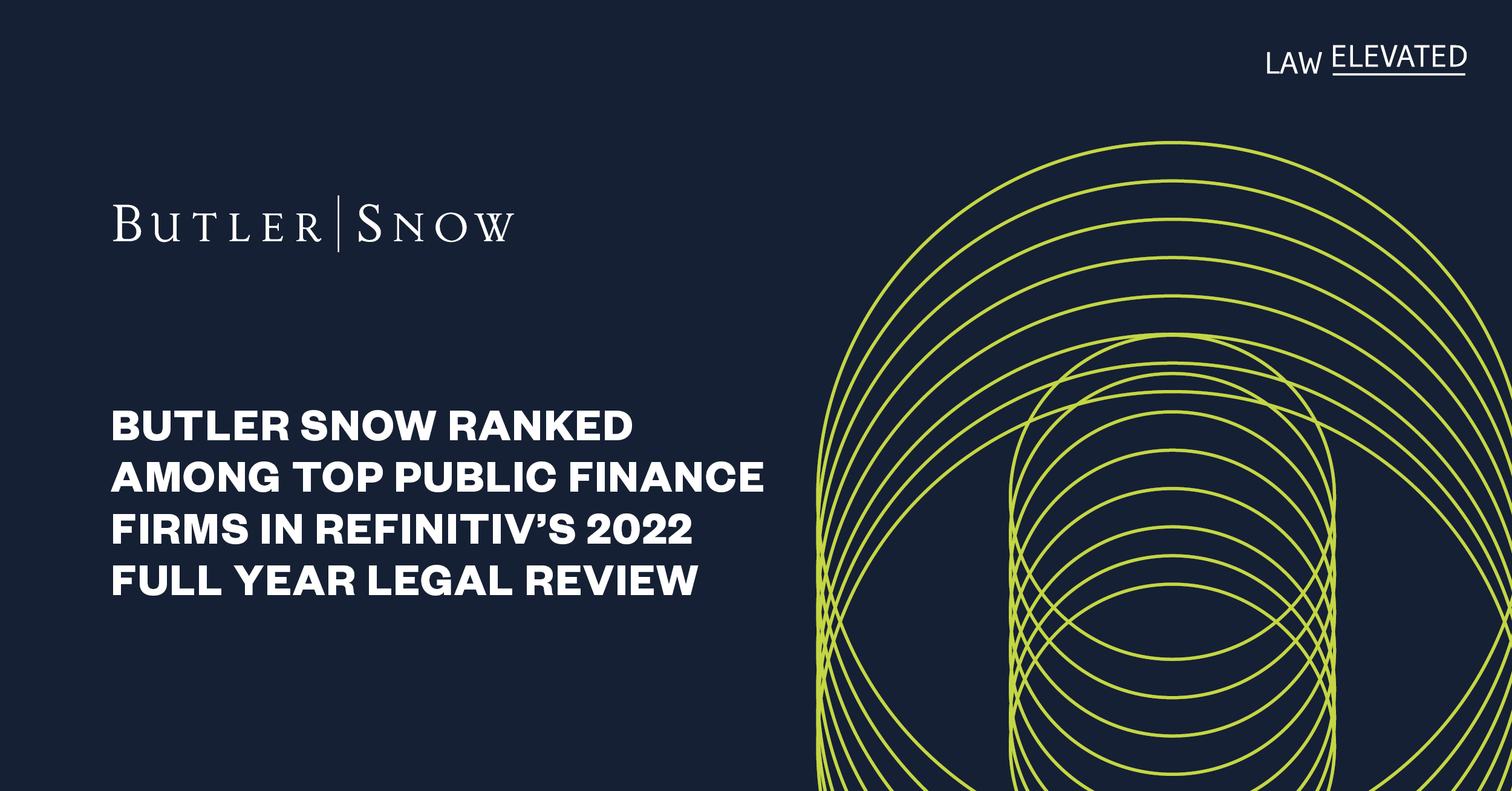 Butler Snow Ranked Among Top Public Finance Firms in Refinitiv’s 2022 Full Year Legal Review