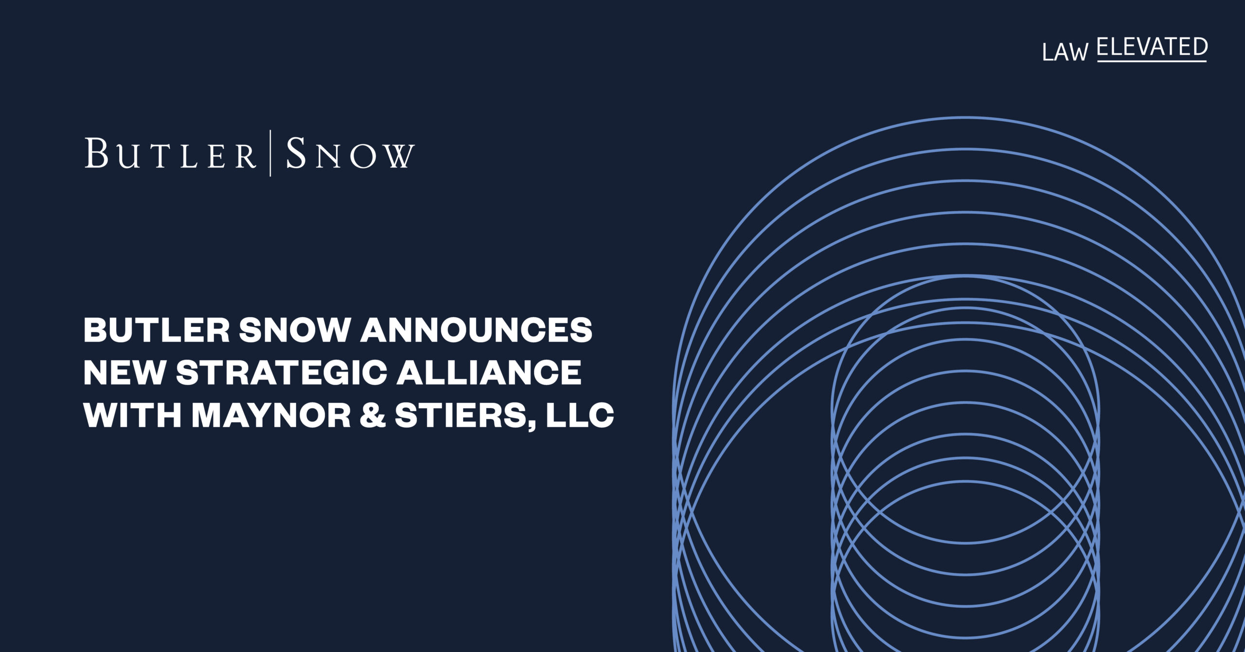 Butler Snow Announces New Strategic Alliance with Maynor & Stiers, LLC