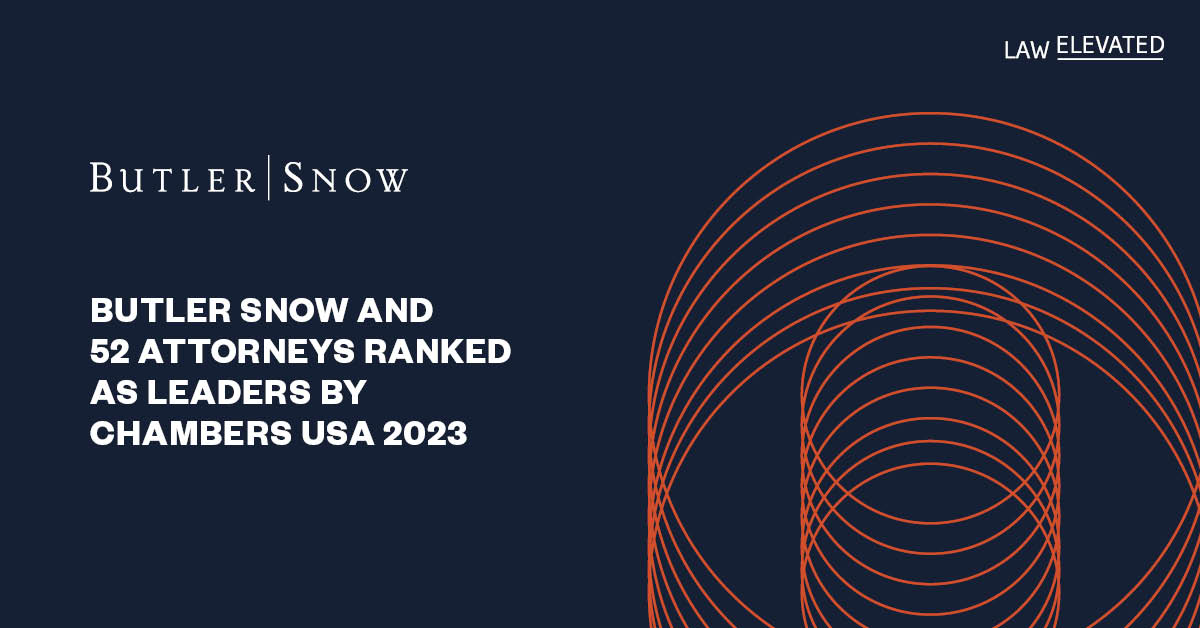 Butler Snow and 52 Attorneys Ranked as Leaders by Chambers USA 2023
