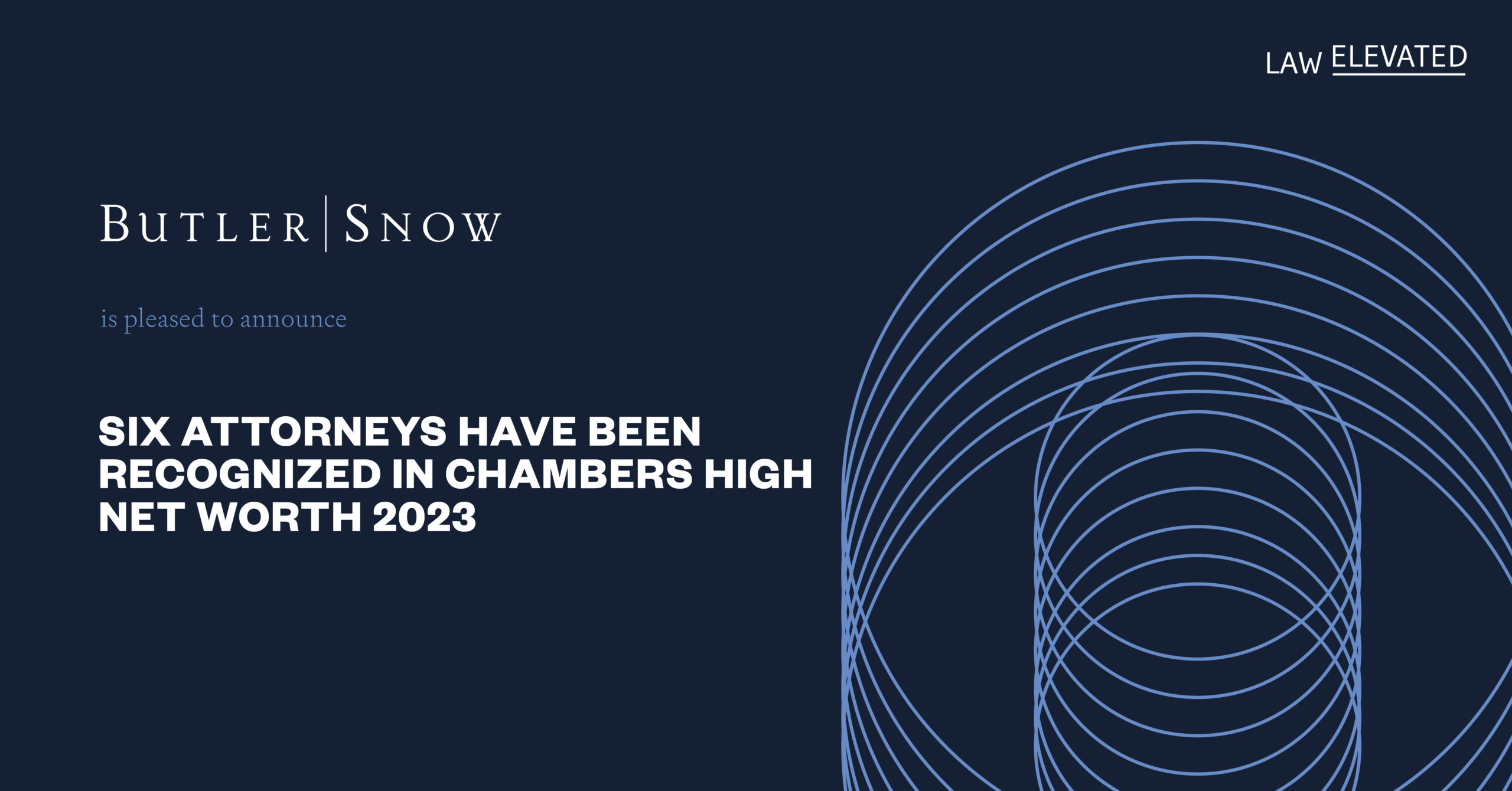 Six Butler Snow Attorneys Recognized in 2023 Chambers High Net Worth Rankings, Private Wealth Law