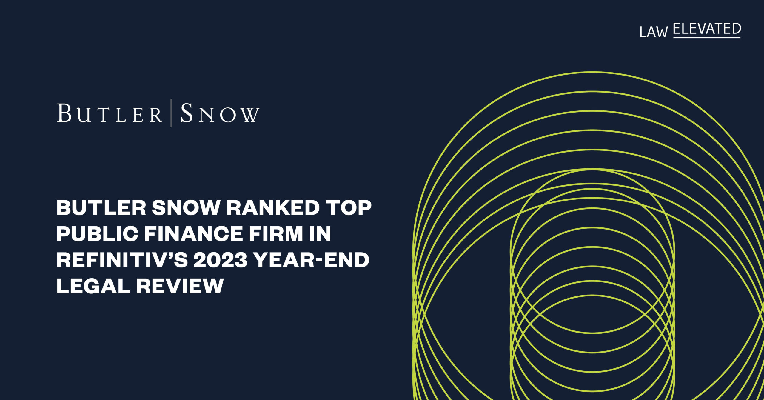 Butler Snow Ranked Top Public Finance Firm in Refinitiv’s 2023 Year-End Legal Review