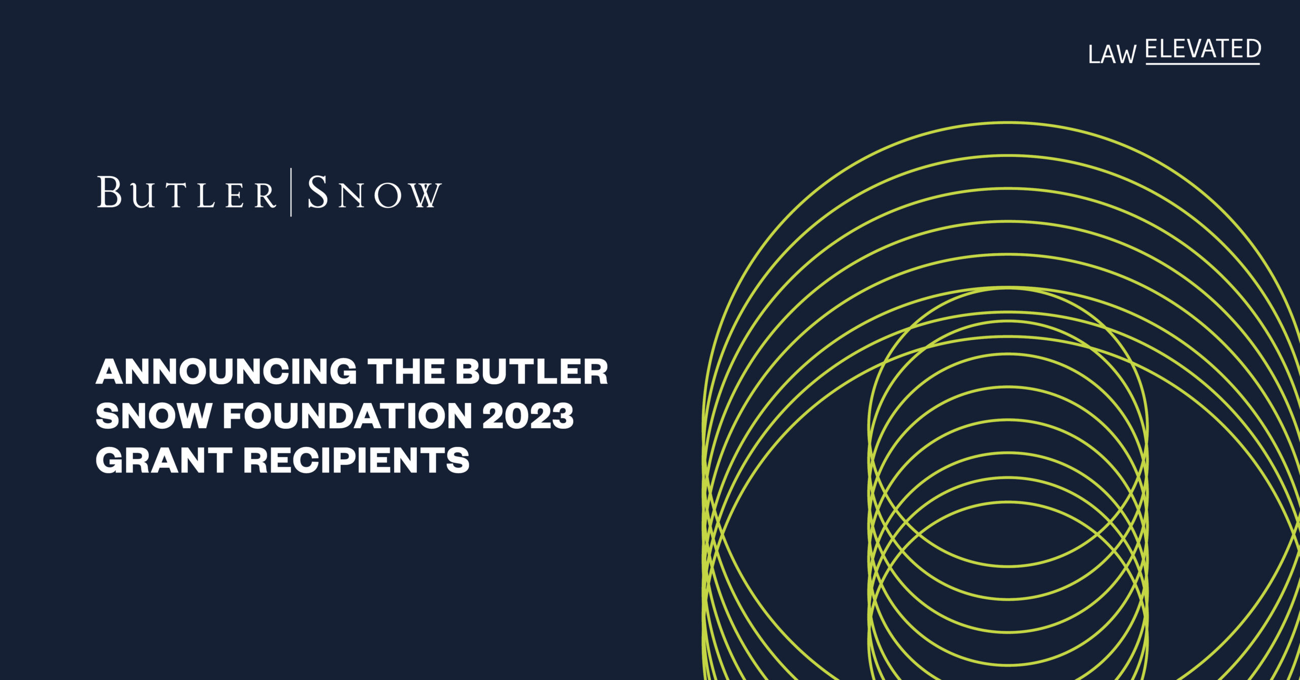Announcing the Butler Snow Foundation 2023 Grant Recipients