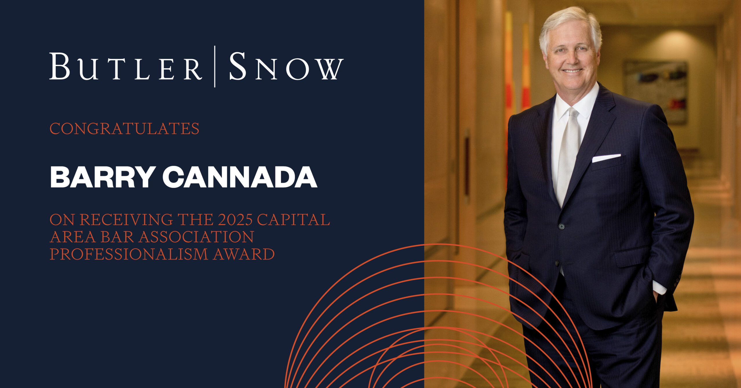 Butler Snow Attorney Barry Cannada Receives 2025 Capital Area Bar Association Professionalism Award