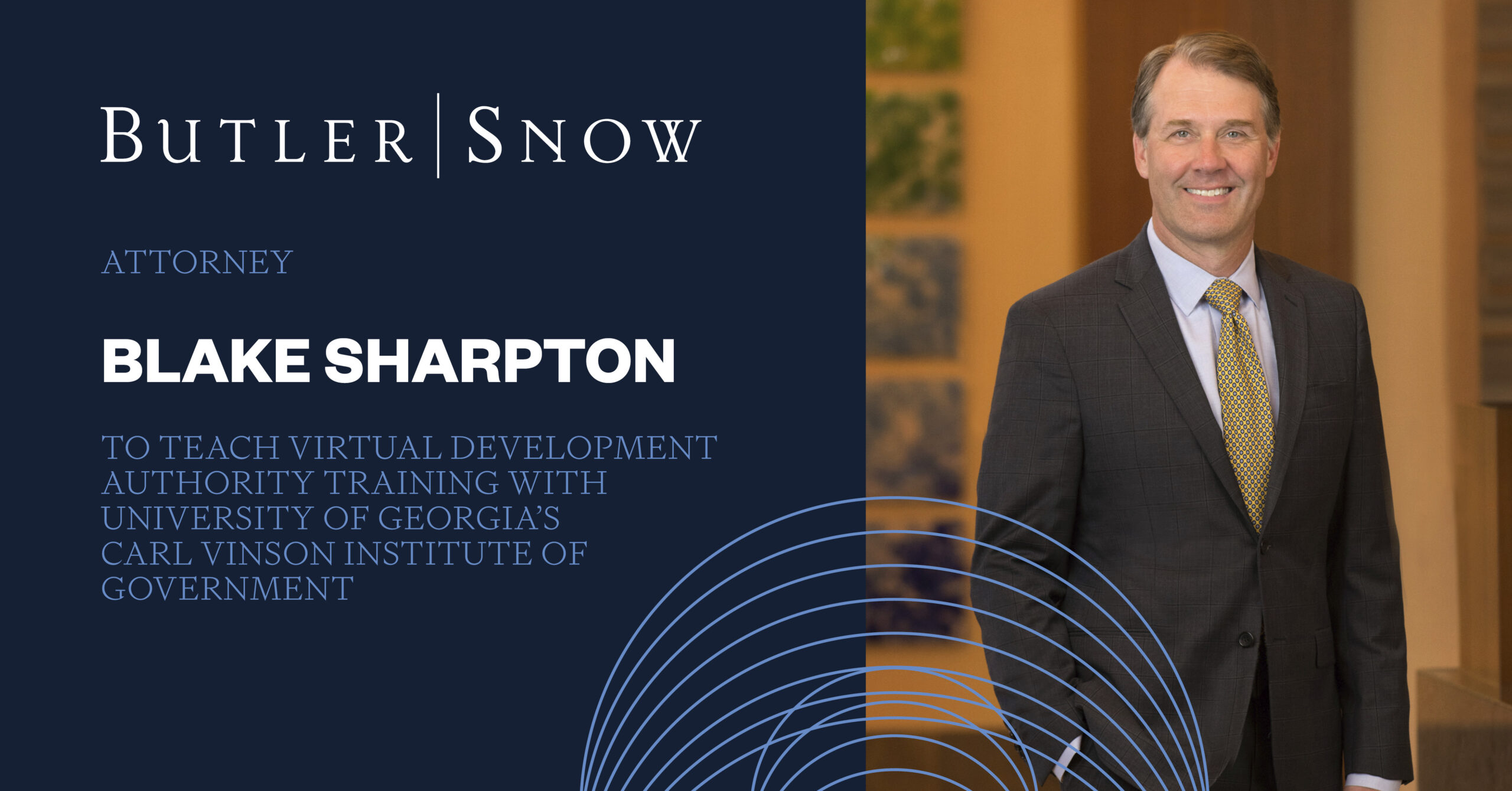 Butler Snow Attorney Blake Sharpton to Teach Virtual Development Authority Training with University of Georgia’s Carl Vinson Institute of Government