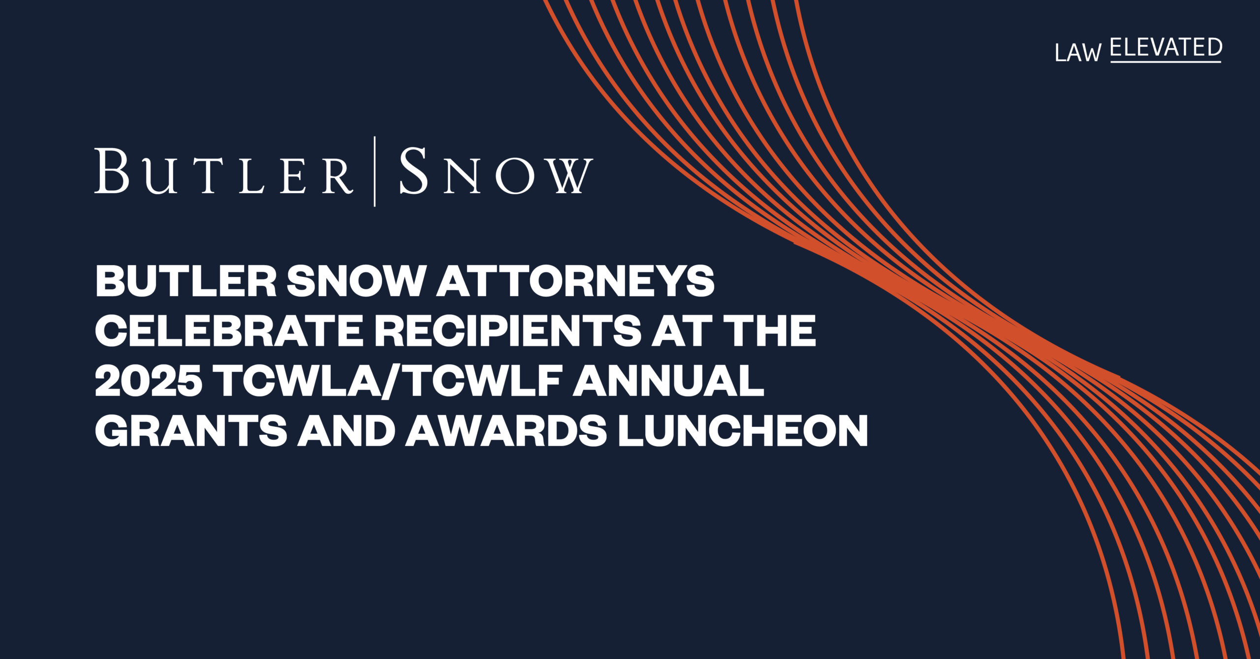 Butler Snow Attorneys Celebrate Recipients at the 2025 TCWLA/TCWLF Annual Grants and Awards Luncheon