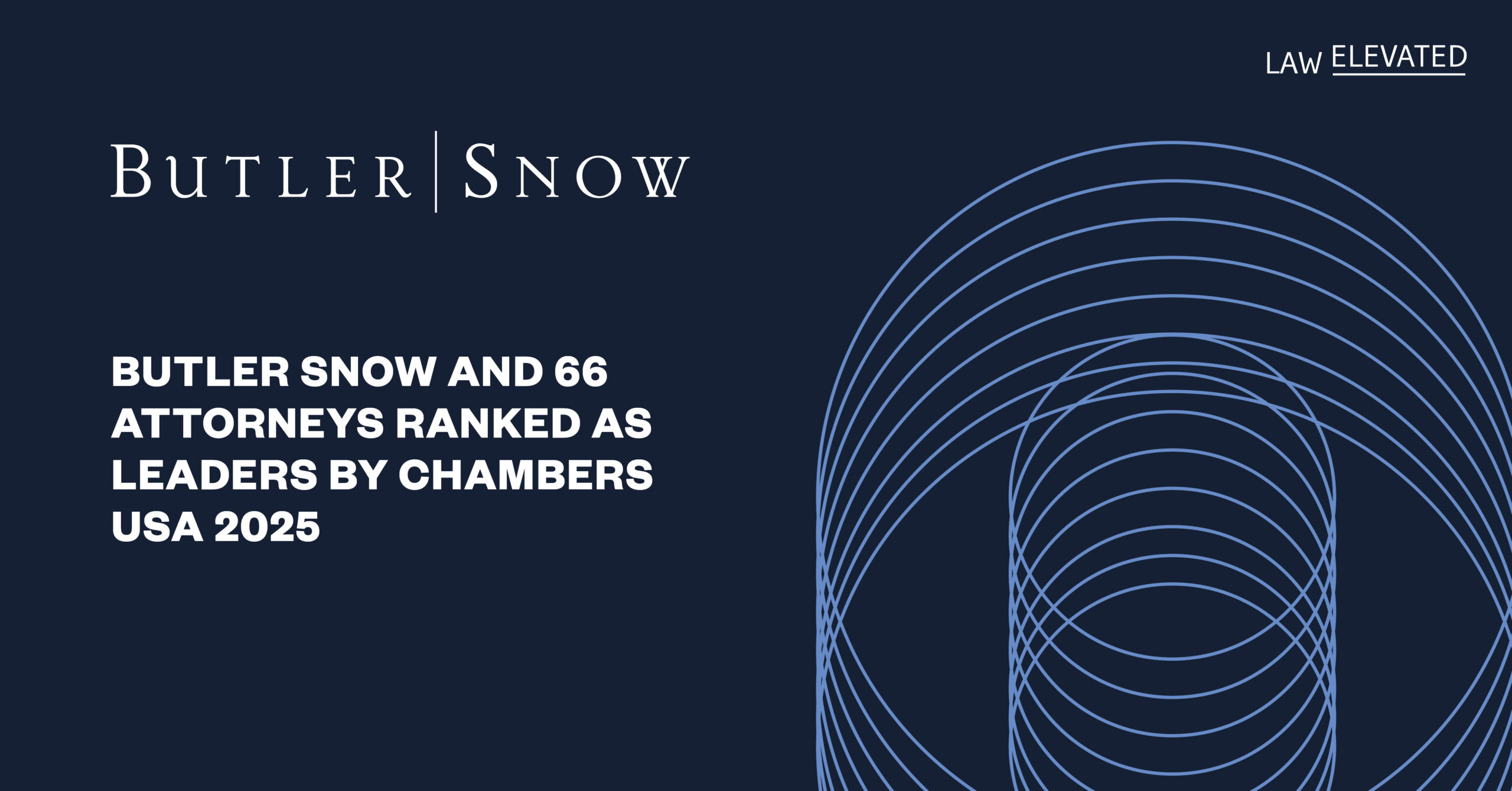 Butler Snow and 66 Attorneys Ranked as Leaders by Chambers USA 2025