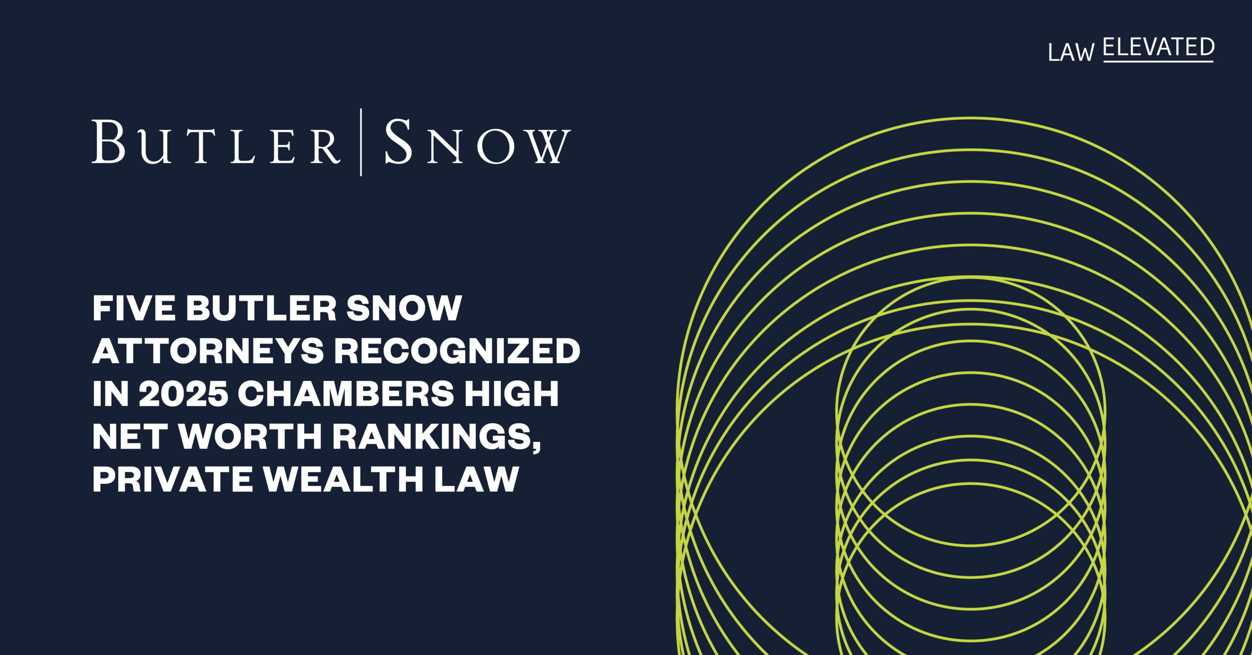 Five Butler Snow Attorneys Recognized in 2025 Chambers High Net Worth Rankings, Private Wealth Law