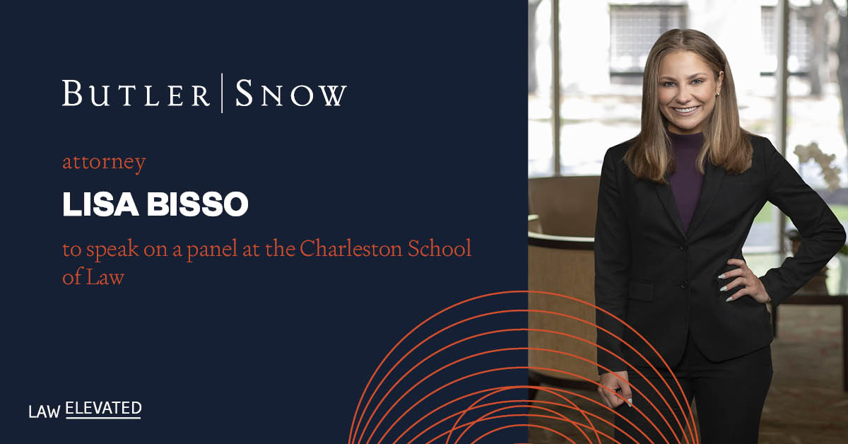 Butler Snow Attorney Lisa Bisso to Speak on a Panel at the Charleston School of Law