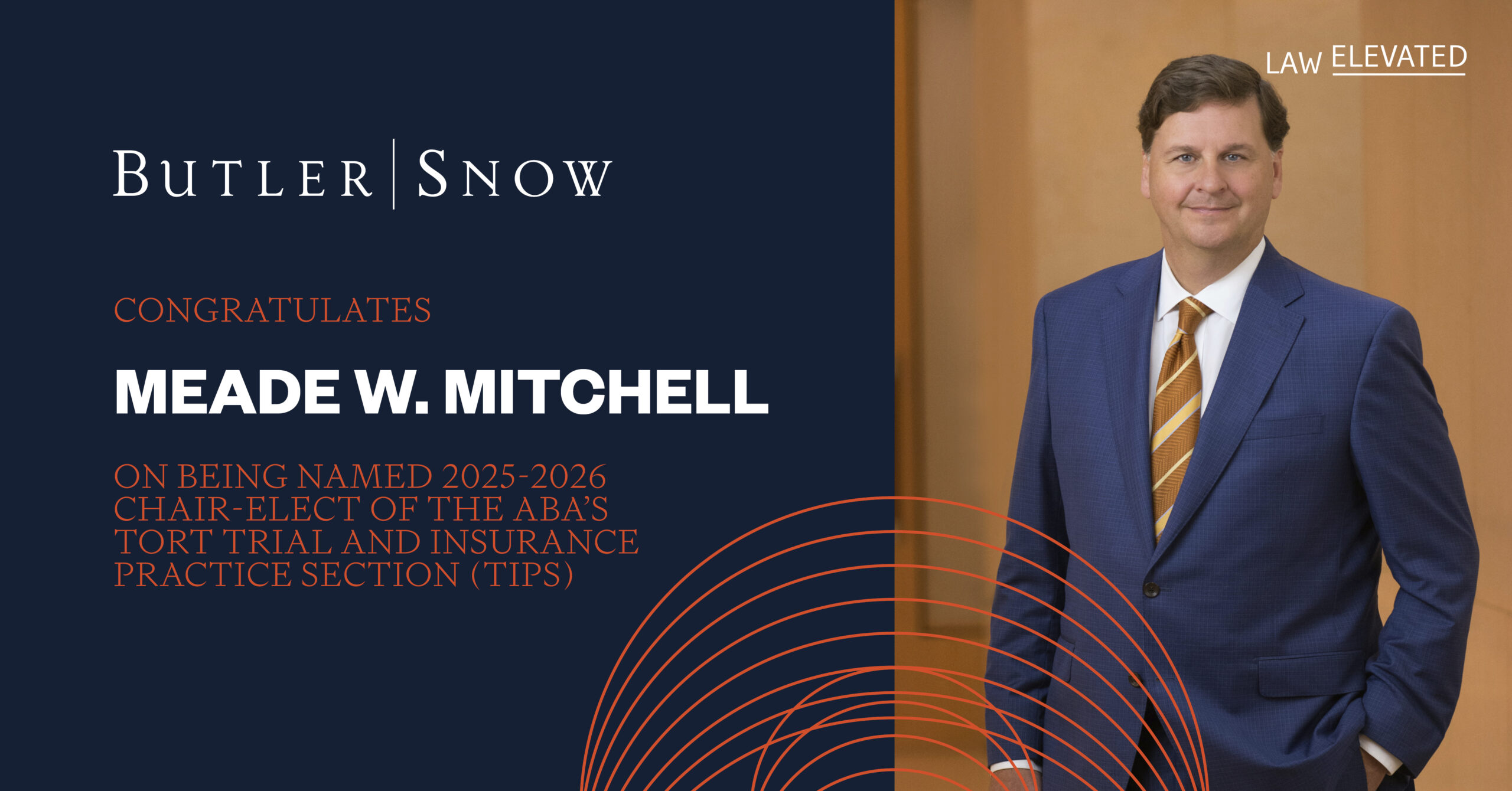 Butler Snow Attorney Meade W. Mitchell Named 2025-2026 Chair-Elect of ABA’s Tort Trial and Insurance Practice Section
