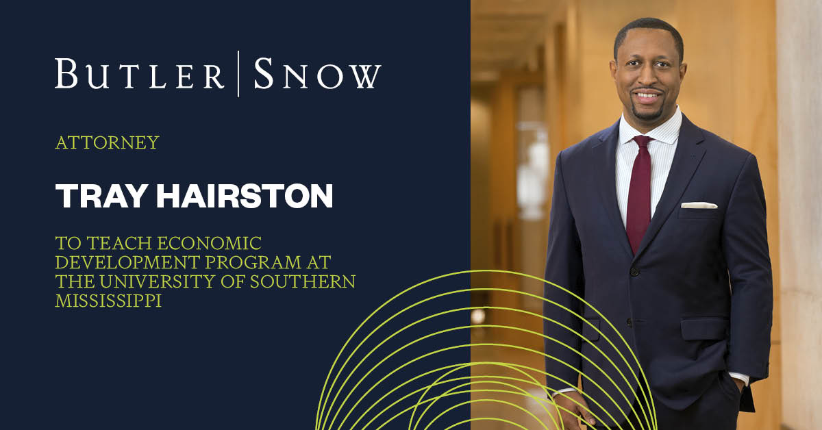 Butler Snow Attorney Tray Hairston to Teach in Economic Development Program at the University of Southern Mississippi