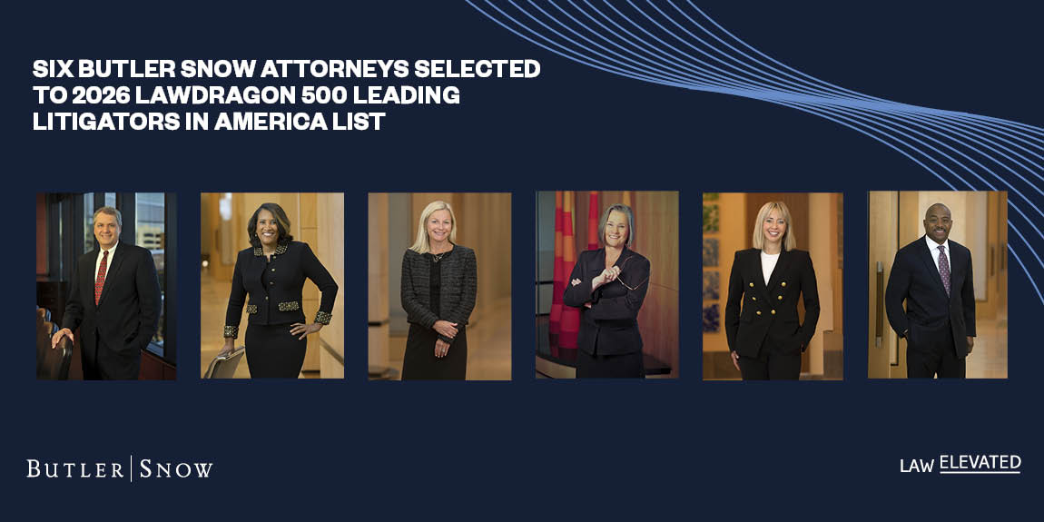 Six Butler Snow Attorneys Selected To 2026 Lawdragon 500 Leading Litigators in America List