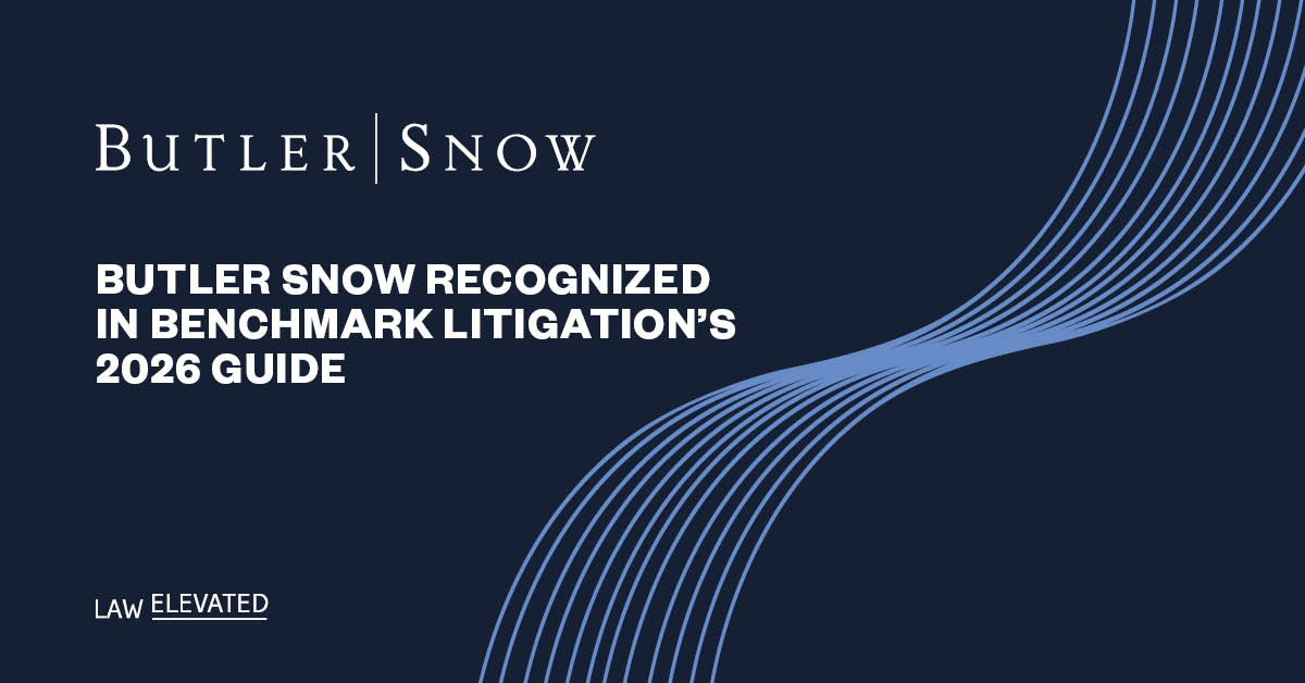 Butler Snow Recognized in Benchmark Litigation’s 2026 Guide