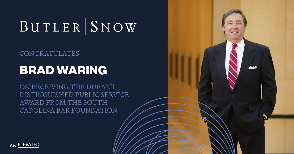 Butler Snow Attorney Brad Waring Selected to Receive the DuRant Distinguished Public Service Award by the South Carolina Bar Foundation