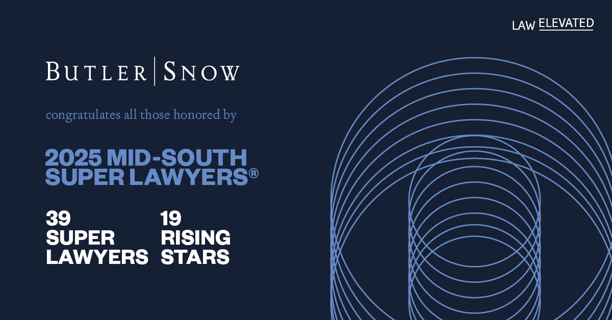 2025 Mid-South Super Lawyers® Recognizes 58 Butler Snow Attorneys