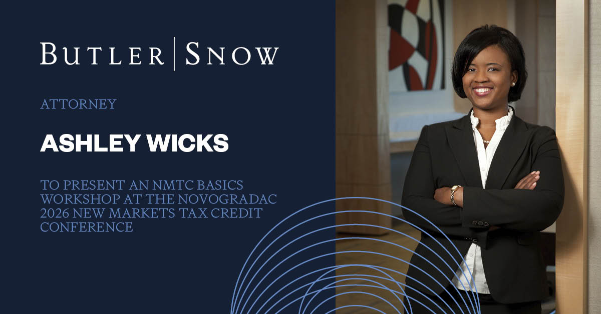 Butler Snow Attorney Ashley Wicks to Present NMTC Basics Workshop at the Novogradac 2026 New Markets Tax Credit Conference