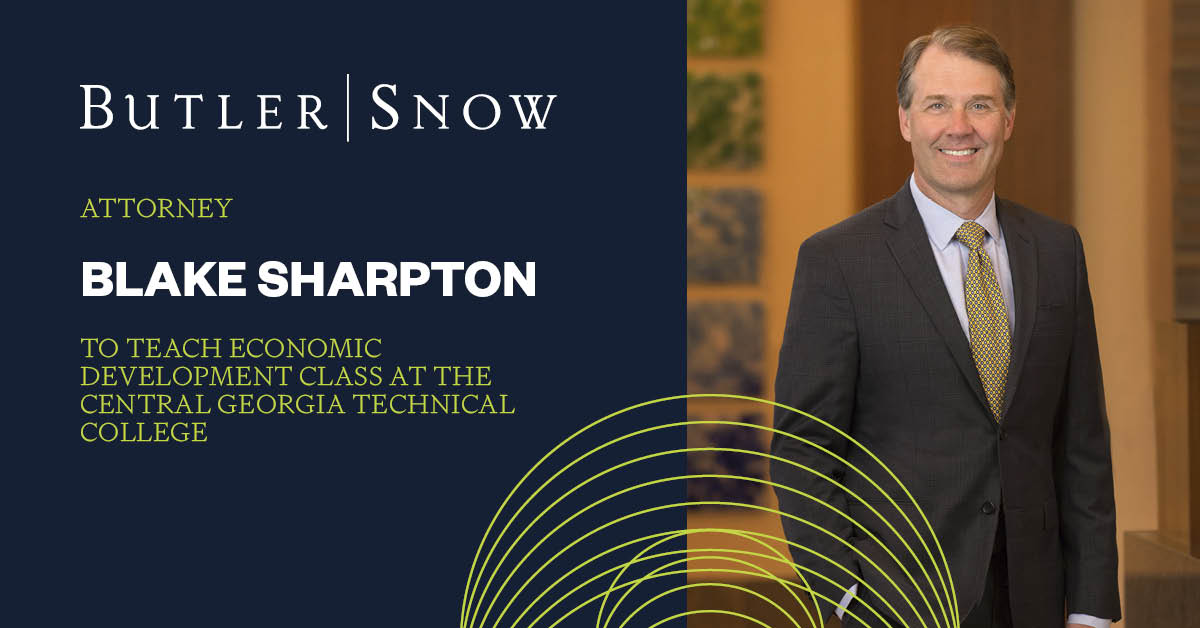 Butler Snow Attorney Blake Sharpton to Teach Economic Development Class at Central Georgia Technical College