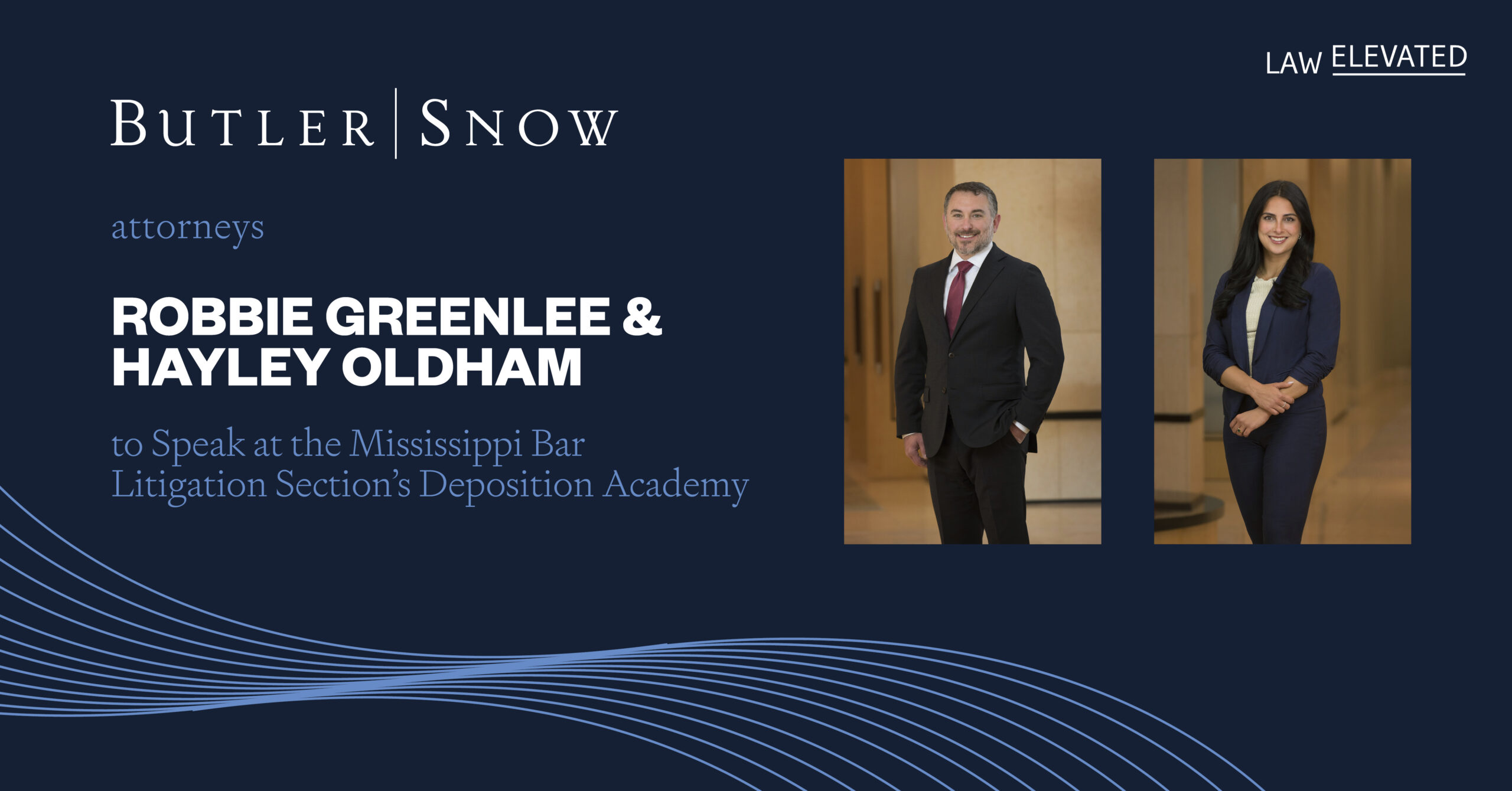 Two Butler Snow Attorneys to Speak at The Mississippi Bar Litigation Section’s Deposition Academy