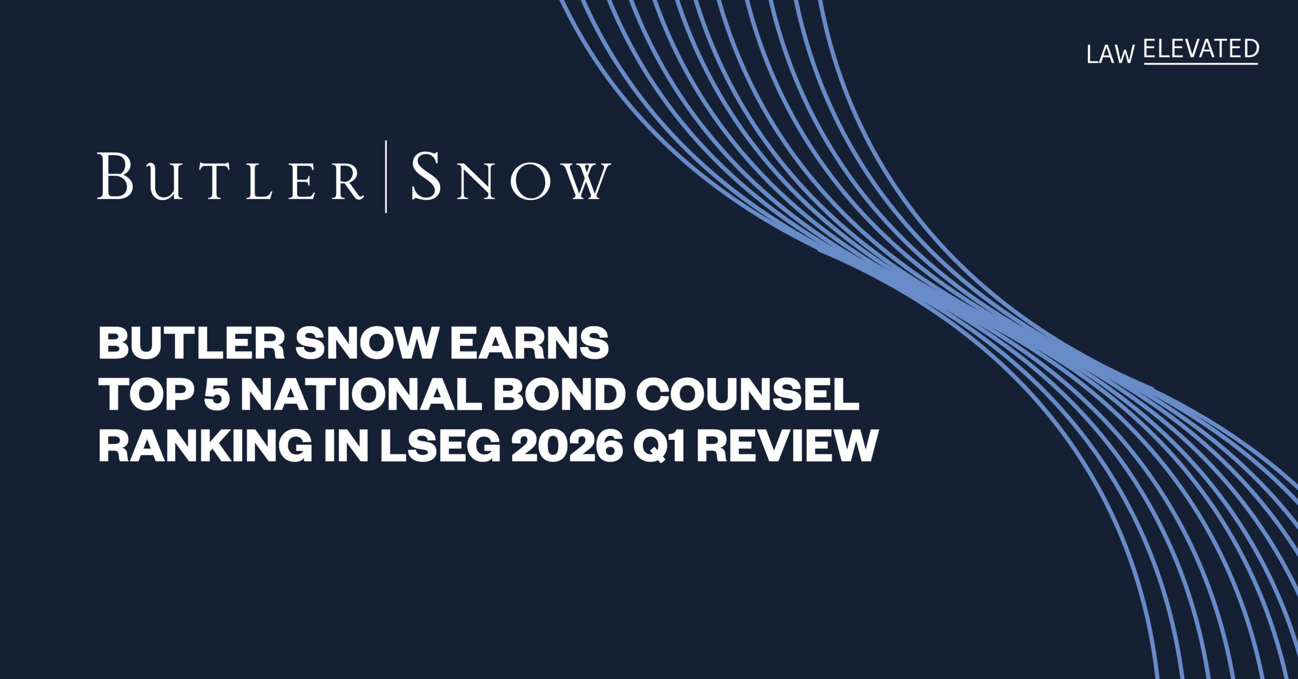 Butler Snow Earns Top 5 National Bond Counsel Ranking in LSEG 2026 Q1 Review