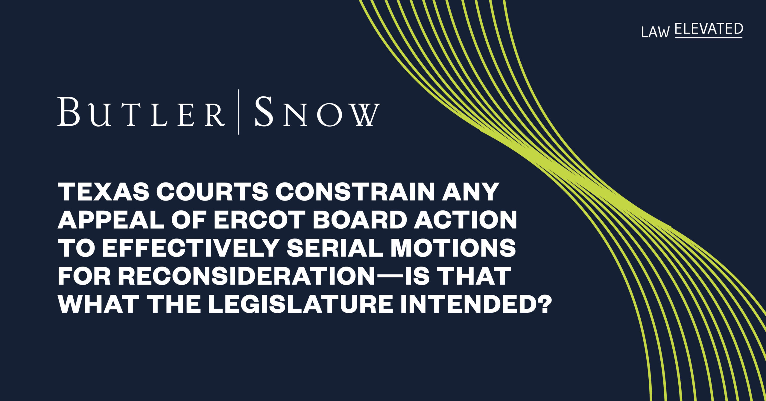 Texas Courts Constrain Any Appeal of ERCOT Board Action to Effectively Serial Motions for Reconsideration—Is That What the Legislature Intended?