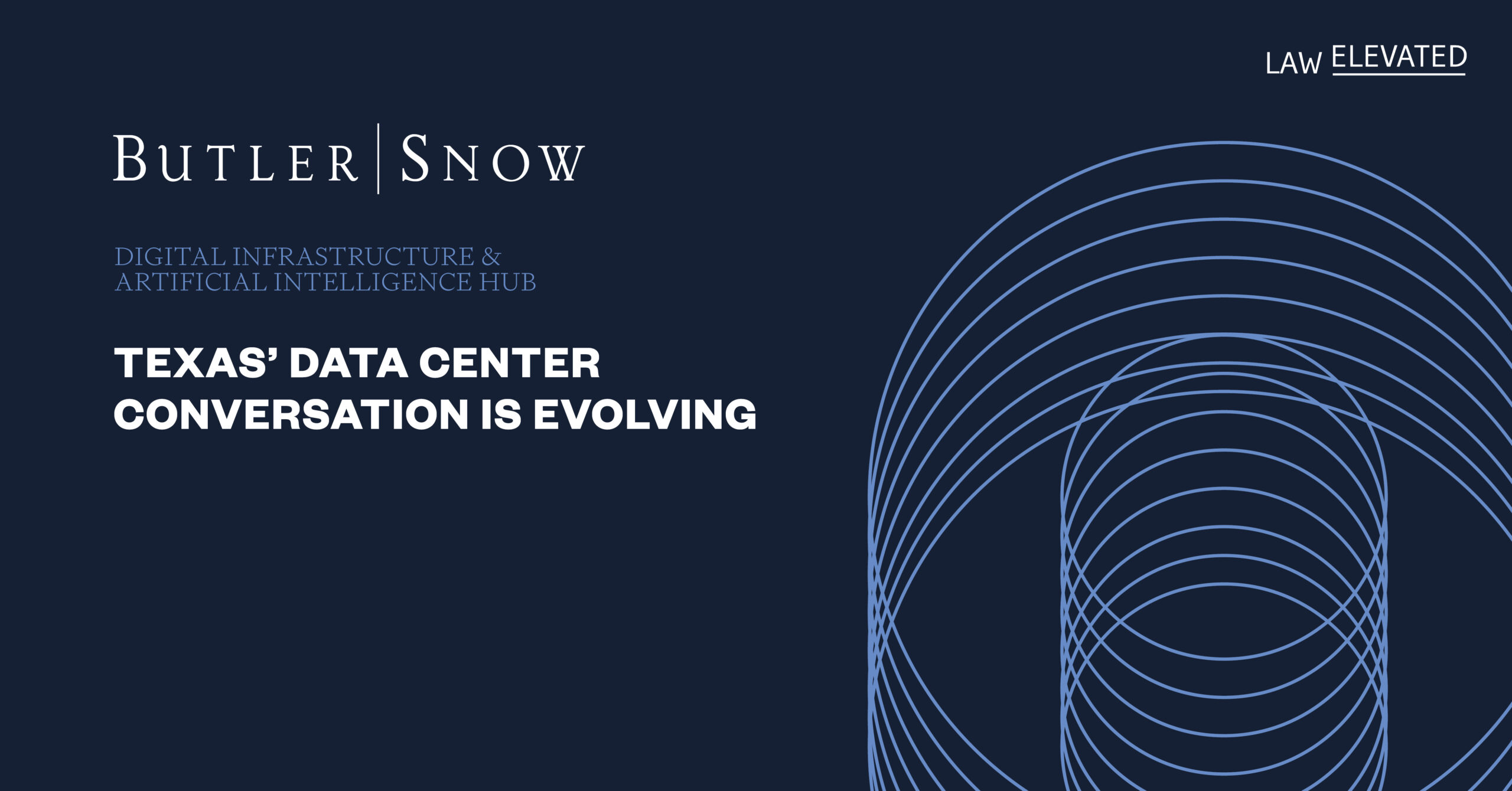 Branded Butler Snow image for Digital Infrastructure & AI Hub that says "Texas’ Data Center Conversation Is Evolving"