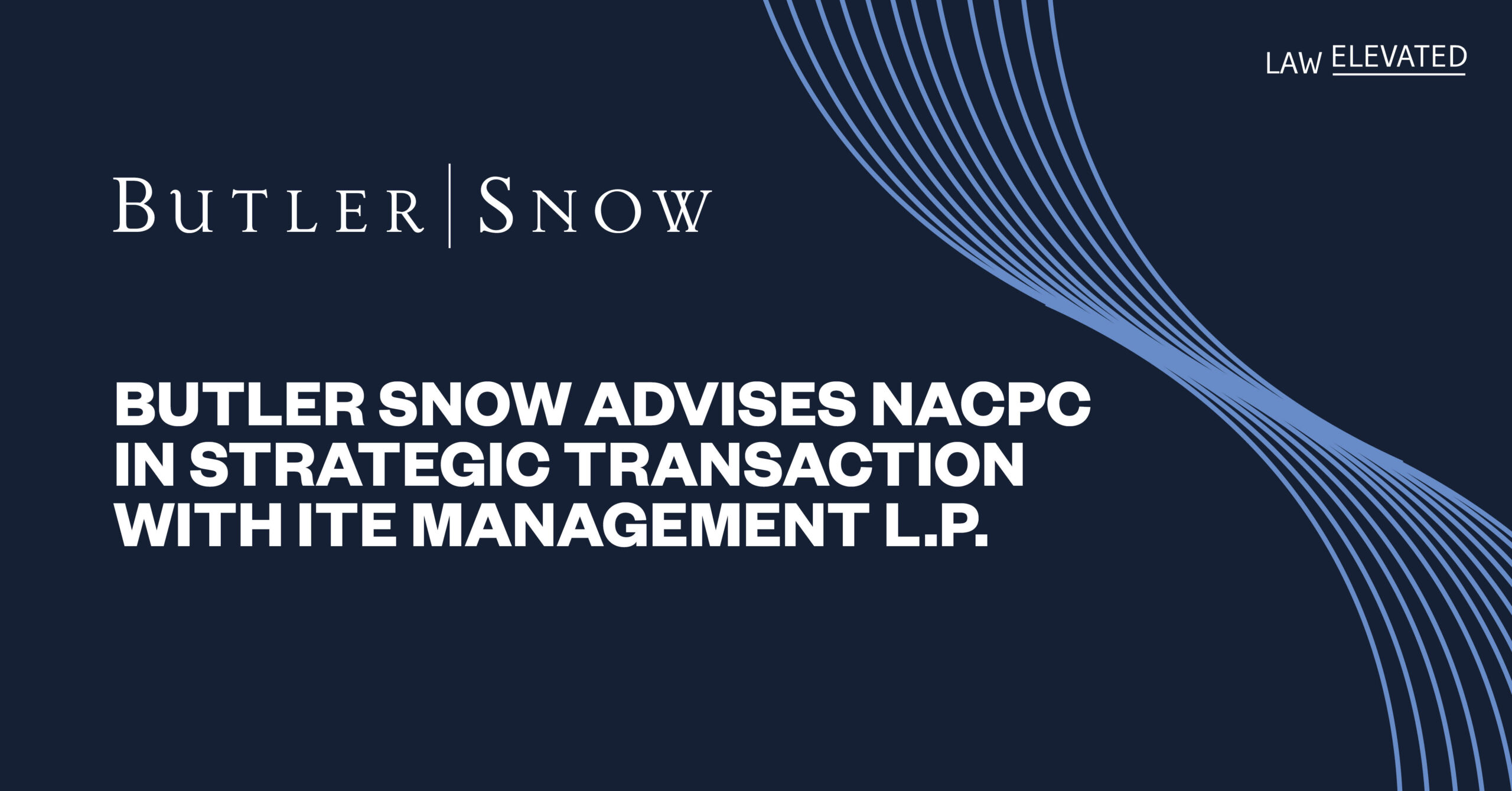 Butler Snow Advises NACPC in Strategic Transaction with ITE Management L.P.