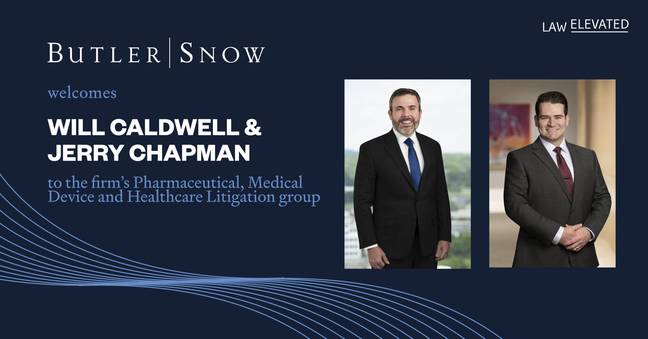 Butler Snow Adds Attorneys Will Caldwell and Jerry Chapman to Pharmaceutical, Medical Device and Healthcare Litigation Group