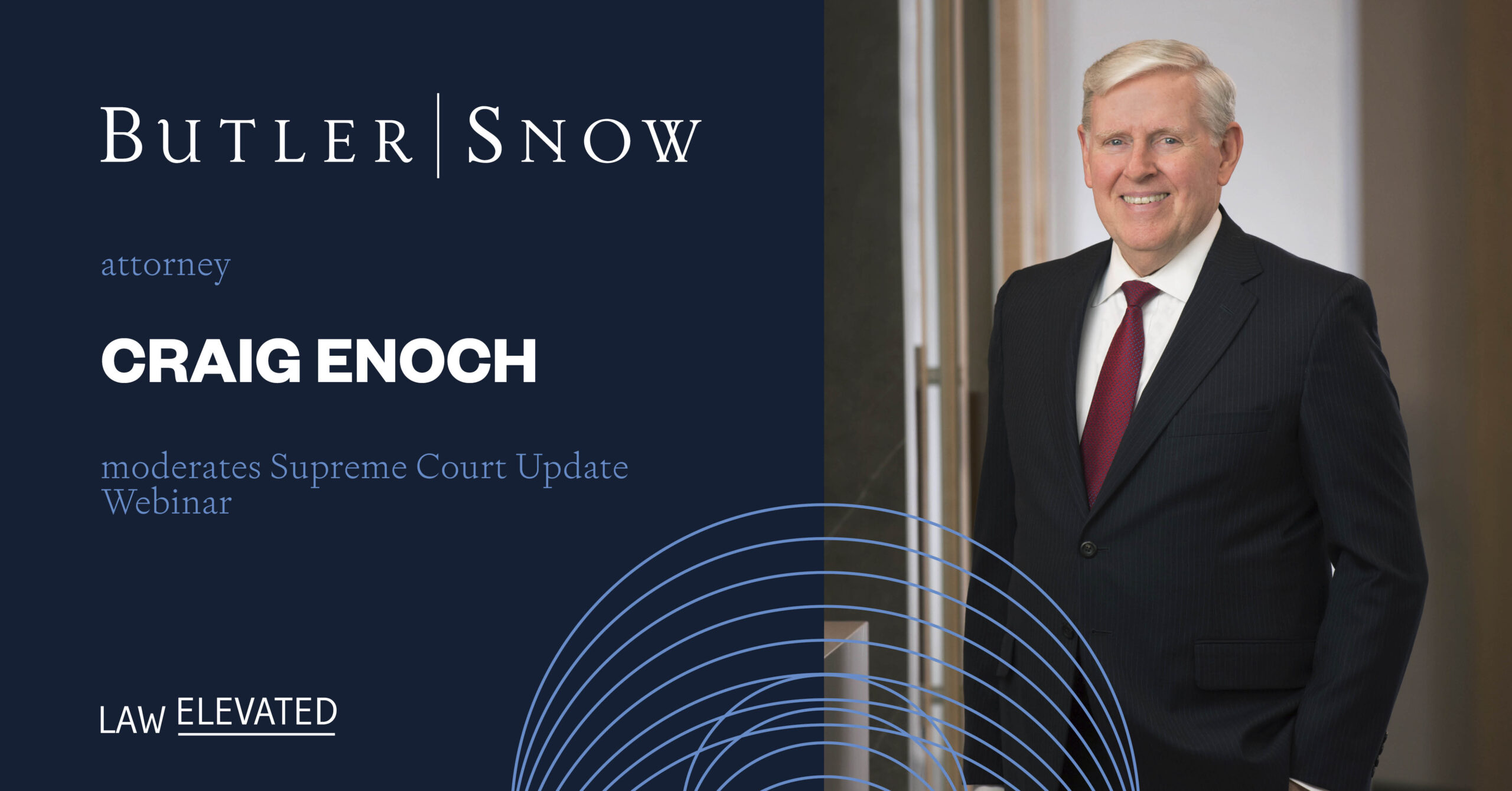 Butler Snow Attorney Craig Enoch Moderates Supreme Court Update Webinar
