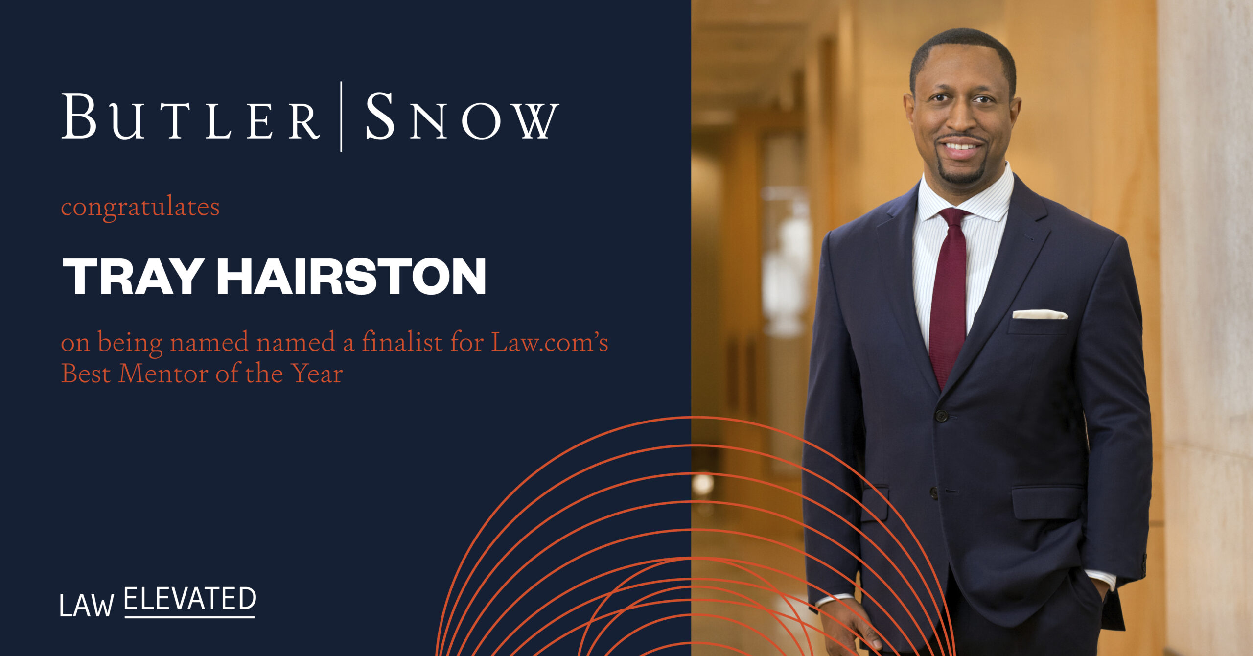 Branded Butler Snow graphic that says "Butler Snow attorney Tray Hairston on being named named a finalist for Law.com’s Best Mentor of the Year"