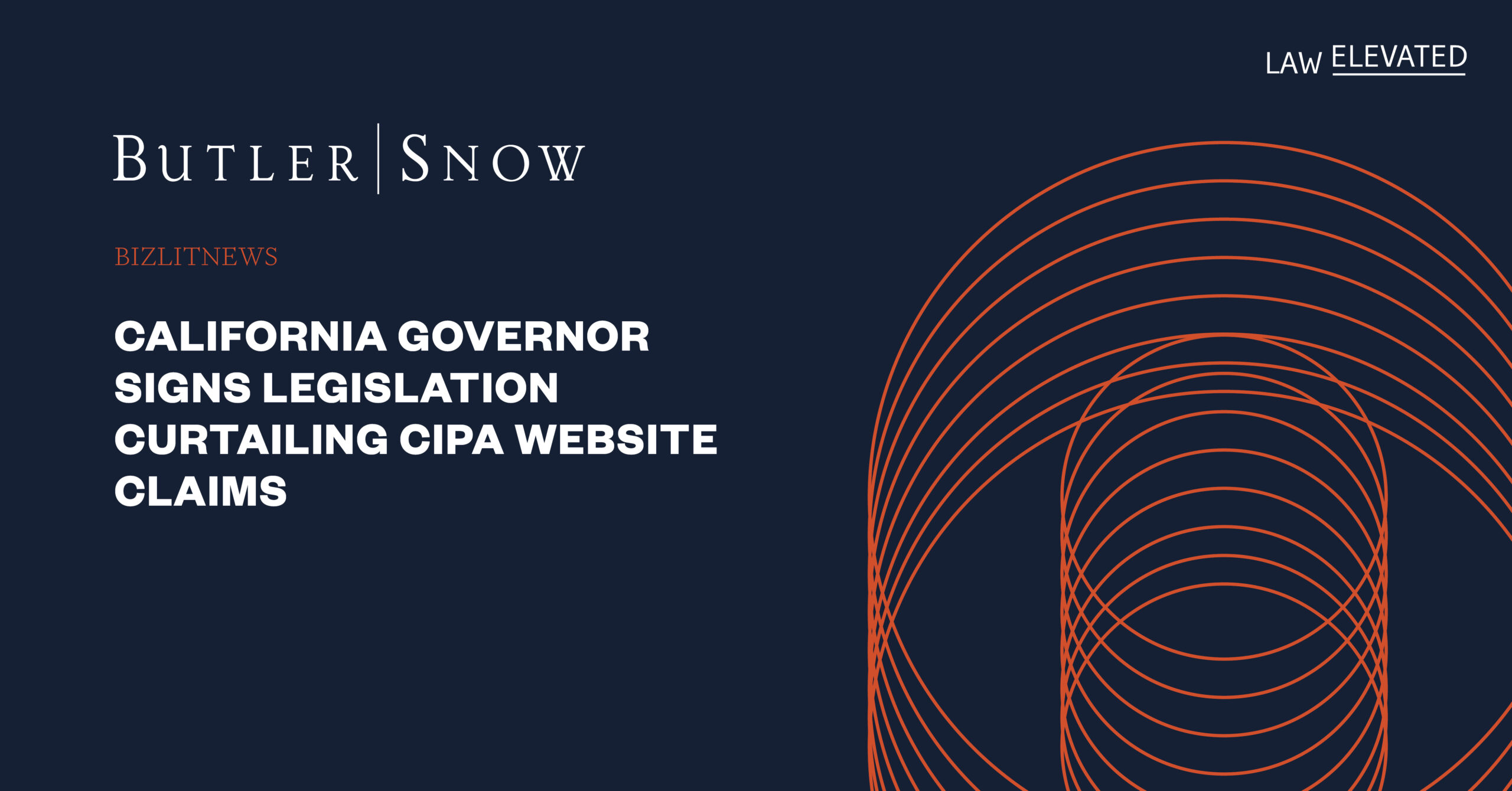 Butler Snow branded BizLitNews blog graphic that says "California Governor Signs Legislation Curtailing CIPA Website Claims"